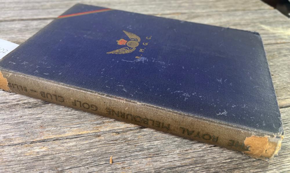 A.D. Ellis – The History of the Royal Melbourne Golf Club, Volume I: 1891–1941 (1941)